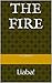 The Fire: Liaba!