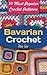Bavarian Crochet: 10 Most Popular Crochet Patterns
