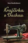 Krajčírka z Dachau by Mary Chamberlain