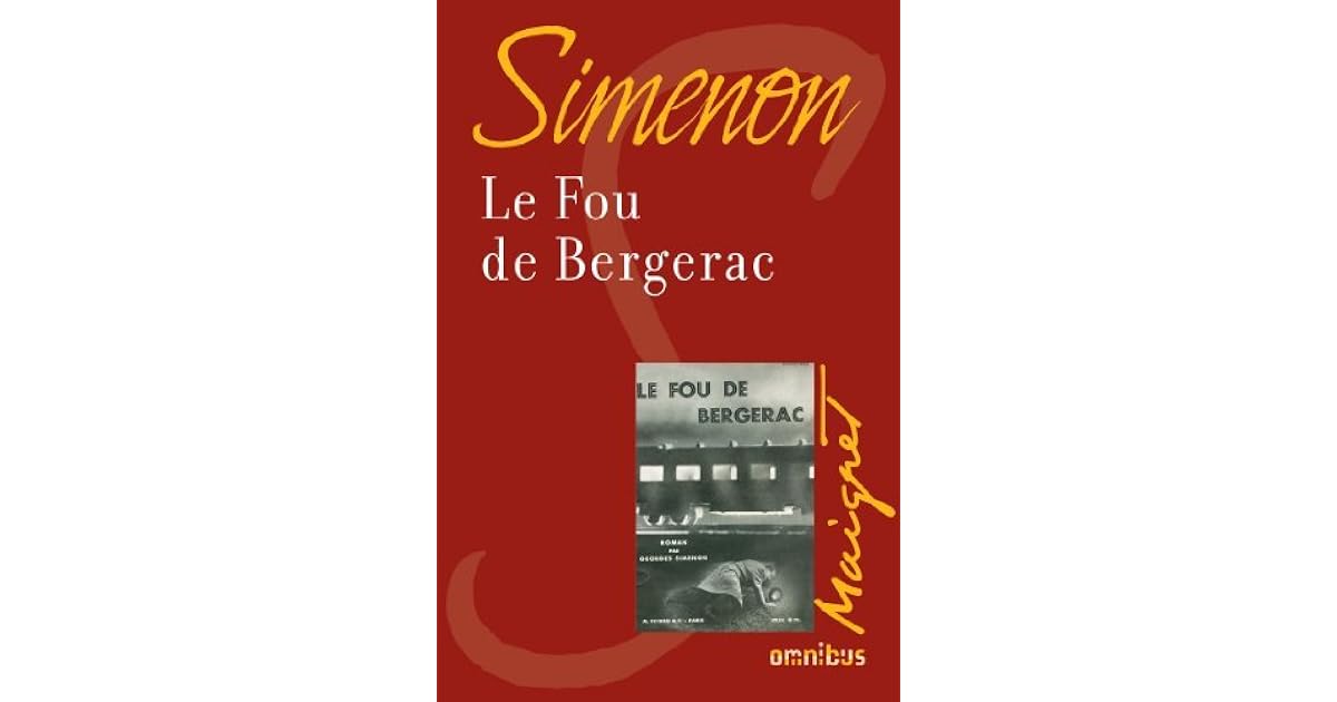 Le Fou De Bergerac Faites Entrer L'accusé Le fou de Bergerac by Georges Simenon