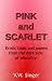 Pink and Scarlet