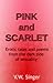 Pink and Scarlet