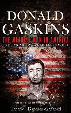 Donald Gaskins: The Meanest Man in America (True Crime by Evil Killers, #7)