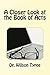 A Closer Look at the Book of Acts by Wilson Jay Tyree