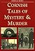 Cornish Tales of Mystery and Murder (Mystery & Murder)