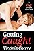 Getting Caught: A Virginia Cherry Book