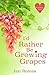 I'd Rather Be Growing Grapes