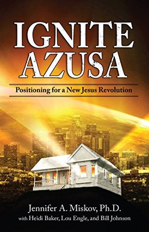Ignite Azusa: Positioning for a New Jesus Revolution (Kindle Edition)