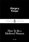 How To Be a Medieval Woman