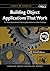 Building Object Applications that Work: Your Step-by-Step Handbook for Developing Robust Systems with Object Technology (SIGS: Managing Object Technology 9)