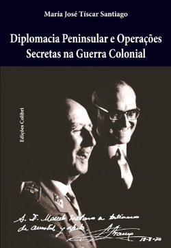Diplomacia peninsular e operações secretas na Guerra Colonial