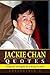 Jackie Chan Quotes: Gorgeous Thoughts of a Kung Fu Hero