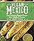 Vegan Mexico: Soul-Satisfyi...