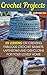 Crochet Projects: 20 Fabulo...