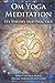 Om Yoga Meditation: Its Theory and Practice