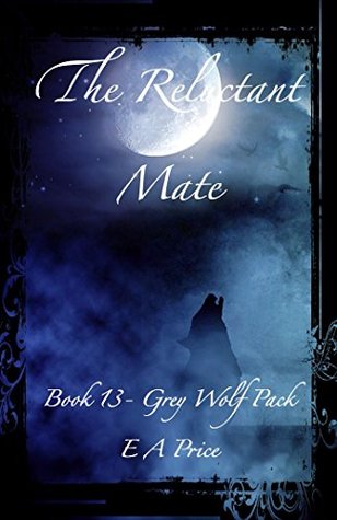 The Reluctant Mate (Grey Wolf Pack, #13)