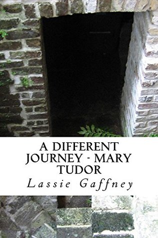 A Different Journey - Mary Tudor (Kindle Edition)