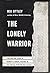 The Lonely Warrior: The Life and Times of Robert S. Abbott, Founder of the Chicago Defender