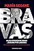 Bravas: Alicia Eguren de Cooke y Susana Pirí Lugones (Spanish Edition)
