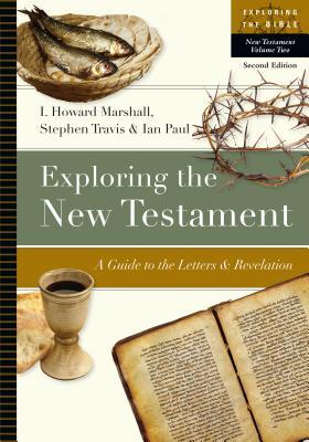 Exploring the New Testament: A Guide to the Letters and Revelation (Volume 2) (Exploring the Bible Series)