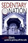 Sedentary Nation: The answers aren't found in the new millennium, they're in 1910: Sifu Slim's Guide to Getting Off the Sofa Sedentary Nation: The answers aren't found in the new millennium, they're in 1910: Sifu Slim's Guide to Getting Off the Sofa