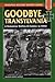 Goodbye, Transylvania by Sigmund Heinz Landau Goodbye, Transylvania by Sigmund Heinz Landau