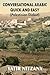 Conversational Arabic Quick and Easy: Palestinian Arabic; the Arabic Dialect of Palestine and Israel