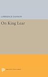 On King Lear (Princeton Legacy Library)