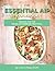 The Essential AIP Cookbook: 115+ Recipes For The Paleo Autoimmune Protocol Diet
