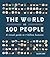 The World as 100 People: A Visual Guide to 7 Billion Humans