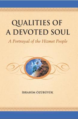 Qualities of a devoted Soul: A Portrayal of the Hizmet People