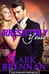 Irresistibly Yours by Lark Brennan
