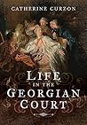 Life in the Georgian Court