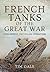 French Tanks of the Great W...