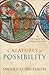 Creatures of Possibility: The Theological Basis of Human Freedom