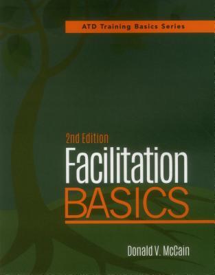 Facilitation Basics, 2nd Edition (Atd Training Basics)