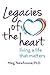 Legacies of the Heart: Living a Life That Matters