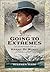 Going to Extremes: The Adventurous Life of Harry de Windt
