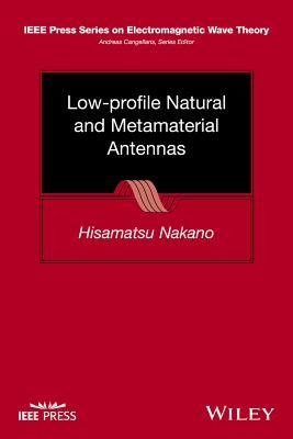 Low-profile Natural and Metamaterial Antennas: Analysis Methods and Applications (IEEE Press Series on Electromagnetic Wave Theory)