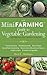 The Mini Farming Guide to Vegetable Gardening: Self-Sufficiency from Asparagus to Zucchini