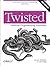 Twisted Network Programming Essentials: Event-Driven Network Programming with Python