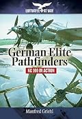 German Elite Pathfinders: KG 100 in Action