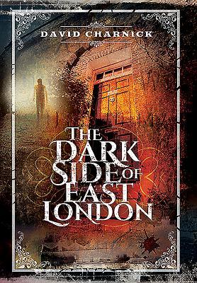 The Dark Side of East London (Hardcover)