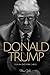 Donald Trump: Lessons In Living Large - The Biography & Lessons Of Donald Trump
