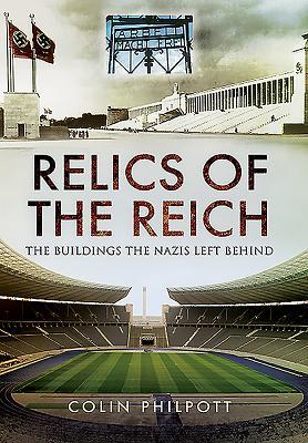 Relics of the Reich: The Buildings The Nazis Left Behind (Hardcover)