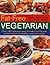 Fat Free Vegetarian: Over 180 Delicious Easy-To-Make Low-Fat And No-Fat Recipes For Healthy Meat-Free Meals