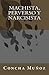 Machista, perverso y narcisista (Spanish Edition)