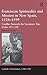 Franciscan Spirituality and Mission in New Spain, 1524-1599: Conflict Beneath the Sycamore Tree