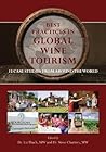 Best Practices in Global Wine Tourism: 15 Case Studies from Around the World Best Practices in Global Wine Tourism: 15 Case Studies from Around the World