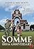Somme: 100th Anniversary Battlefield Guid: 7th Revised, Expanded GPS Edition (Major and Mrs Holt's Battlefield Guides)